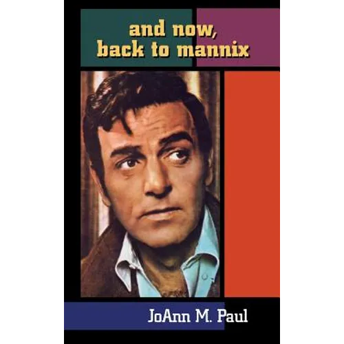 And Now, Back to Mannix (Hardback) - Hardcover