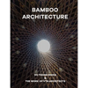 Bamboo Architecture: Vo Trong Nghia & the Work of Vtn Architects - Hardcover