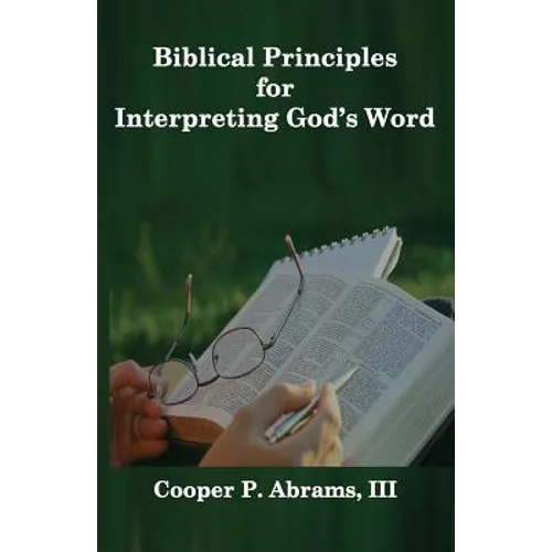 Biblical Principles For Interpreting God's Word - Paperback