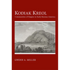 Kodiak Kreol: Communities of Empire in Early Russian America - Paperback