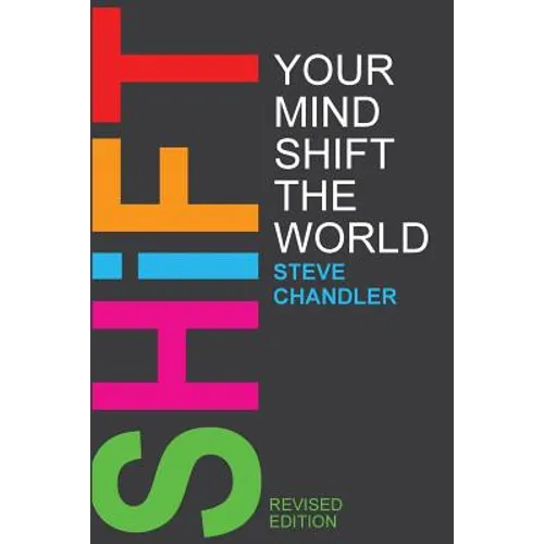Shift Your Mind Shift The World - Paperback