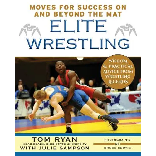Elite Wrestling: Your Moves for Success On and Beyond the Mat - Paperback