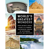 World's Greatest Wonders: From Nature's Special Places to Stunning Masterpieces Created by Outstanding Artists and Architects - Hardcover