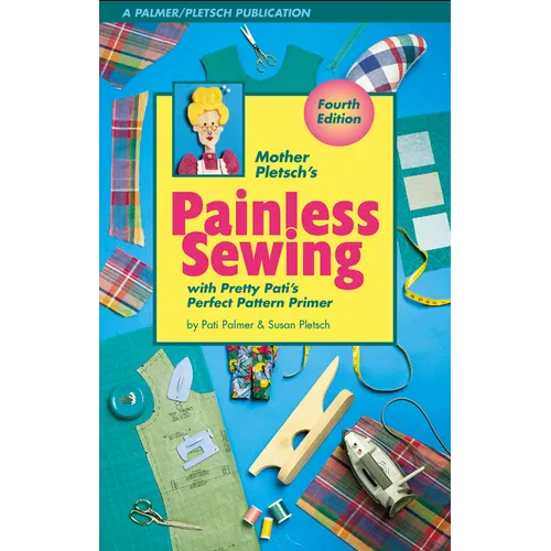 Mother Pletsch's Painless Sewing: With Pretty Pati's Perfect Pattern Primer - Paperback