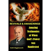 Smith Wigglesworth REVIVALS & AWAKENINGS: Amazing Testimonies of When God's Power was Manifested - Paperback
