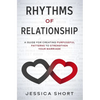 Rhythms of Relationship: A Guide for Creating Purposeful Patterns to Strengthen Your Marriage - Paperback