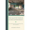 Malfunction of US Education Policy: Elite Misinformation, Disinformation, and Selfishness - Hardcover