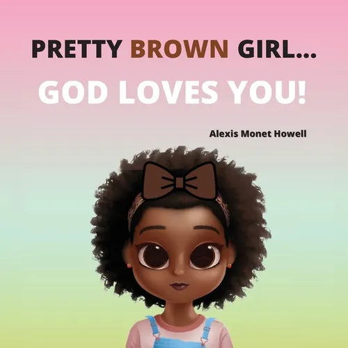 Pretty Brown Girl, God Loves You - Paperback