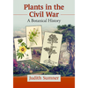 Plants in the Civil War: A Botanical History - Paperback