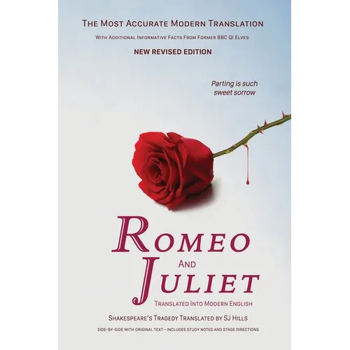 Romeo and Juliet Translated into Modern English: The most accurate line-by-line translation available, alongside original English, stage directions an - Paperback