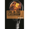 Fire in the Classroom: Creativity, Entrepreneurship, and the Craft of Teaching - Paperback