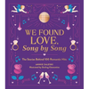 We Found Love, Song by Song: The Stories Behind 100 Romantic Hits - Hardcover