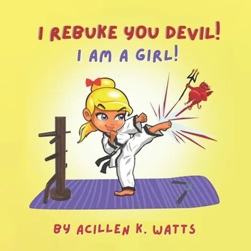 I Rebuke You Devil I Am A Girl - Paperback