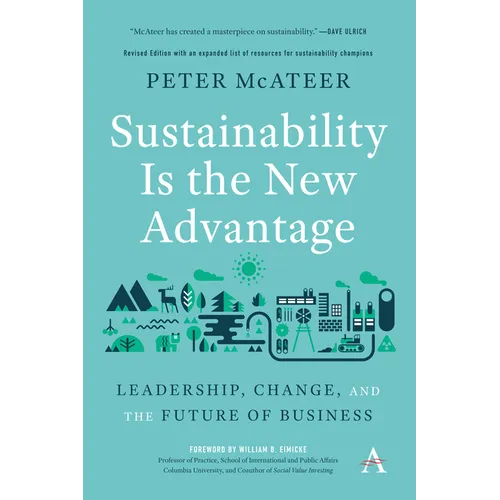 Sustainability Is the New Advantage: Leadership, Change, and the Future of Business - Paperback