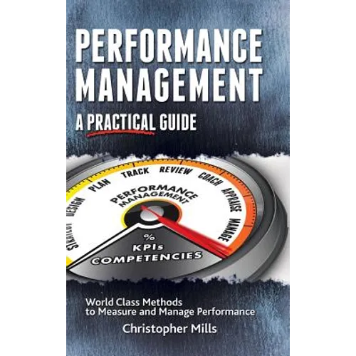 Performance Management: A Practical Guide - Hardcover
