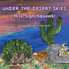 Under the Desert Skies: Hiss, Sigh, Squawk! - Paperback