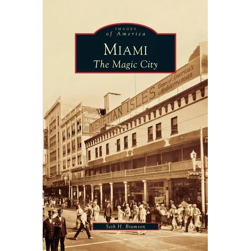 Miami: The Magic City - Hardcover