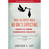 What to Expect When No One's Expecting: America's Coming Demographic Disaster - Paperback