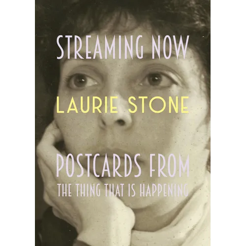 Streaming Now: Postcards from the Thing That Is Happening - Paperback