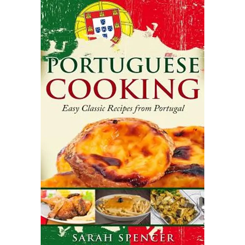 Portuguese Cooking ***Color Edition***: Easy Classic Recipes from Portugal - Paperback