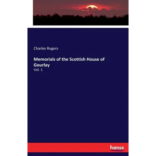 Memorials of the Scottish House of Gourlay: Vol. 1 - Paperback