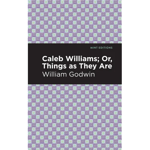 Caleb Williams; Or, Things as They Are - Paperback