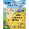 Lucy Lamb's Most Curious Adventure: A farm adventure about being brave and meeting new friends - Paperback