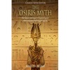 The Osiris Myth: The History and Legacy of Ancient Egypt's Most Important Mythological Legend - Paperback