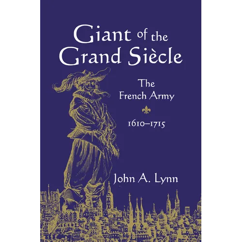 Giant of the Grand Si Cle: The French Army, 1610 1715 - Paperback