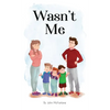 Wasn't Me - Hardcover