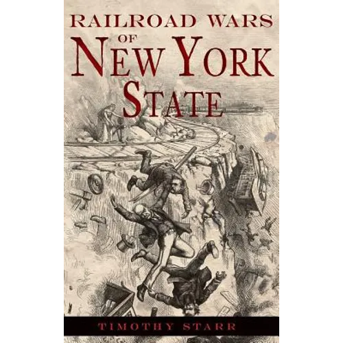 Railroad Wars of New York State - Hardcover