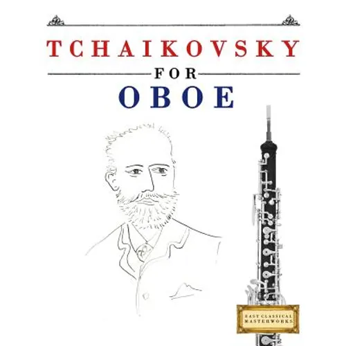 Tchaikovsky for Oboe: 10 Easy Themes for Oboe Beginner Book - Paperback