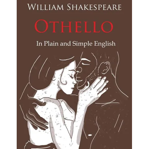 Othello Retold In Plain and Simple English (A Modern Translation and the Original Version) - Paperback