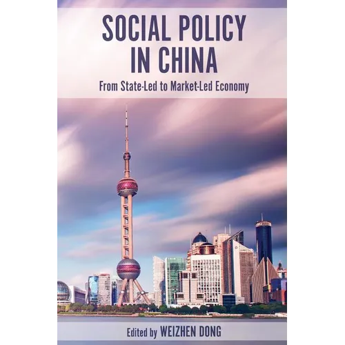 Social Policy in China: From State-Led to Market-Led Economy - Paperback