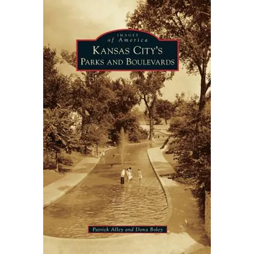 Kansas City's Parks and Boulevards - Hardcover