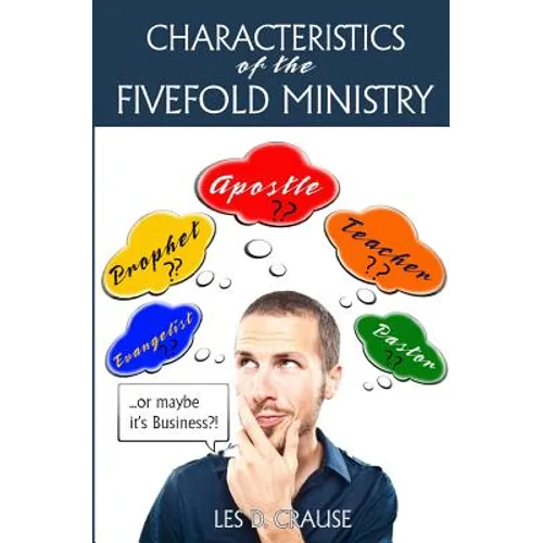 Characteristics of the Fivefold Ministry: Identifying Your Fivefold Ministry Calling - Paperback