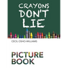 Crayons Don't Lie - Paperback