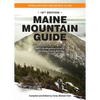 Maine Mountain Guide: Amc's Quintessential Guide to the Hiking Trails of Maine, Featuring Baxter State Park and Acadia National Park - Paperback