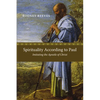 Spirituality According to Paul: Imitating the Apostle of Christ - Paperback