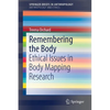 Remembering the Body: Ethical Issues in Body Mapping Research - Paperback