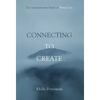 Connecting to Create: The Transformative Power of Divine Love - Hardcover