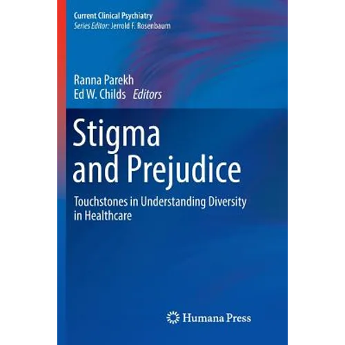 Stigma and Prejudice: Touchstones in Understanding Diversity in Healthcare - Paperback