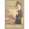Grandpa the Cowboy: A Young Man's Journey through the American West - Paperback