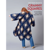 Not Your Granny's Granny Squares - Hardcover