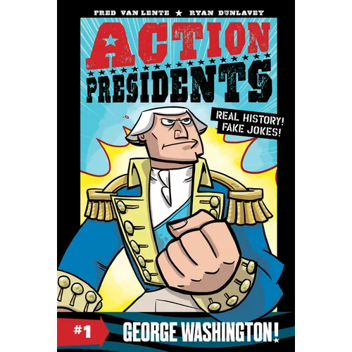 Action Presidents #1: George Washington!: A Graphic Novel Biography - Paperback