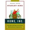 Rome, Inc.: The Rise and Fall of the First Multinational Corporation - Paperback