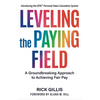 Leveling the Paying Field: A Groundbreaking Approach to Achieving Fair Pay - Paperback