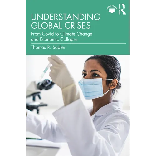 Understanding Global Crises: From Covid to Climate Change and Economic Collapse - Paperback