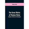 The great works of Thomas Paine. Complete. Political and theological - Paperback