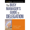 The Busy Manager's Guide to Delegation - Paperback